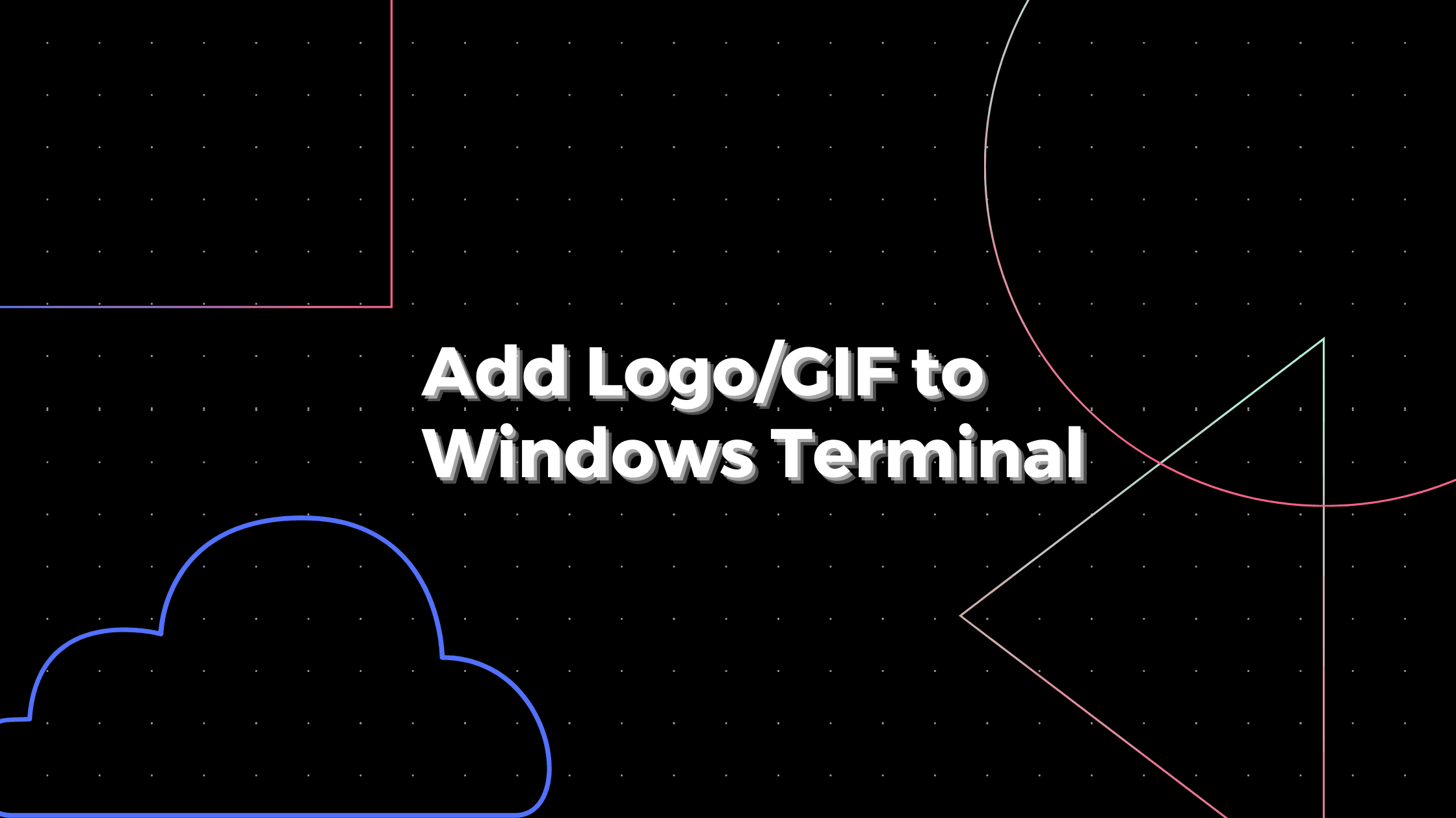 How to add a logo or GIF to Windows Terminal App