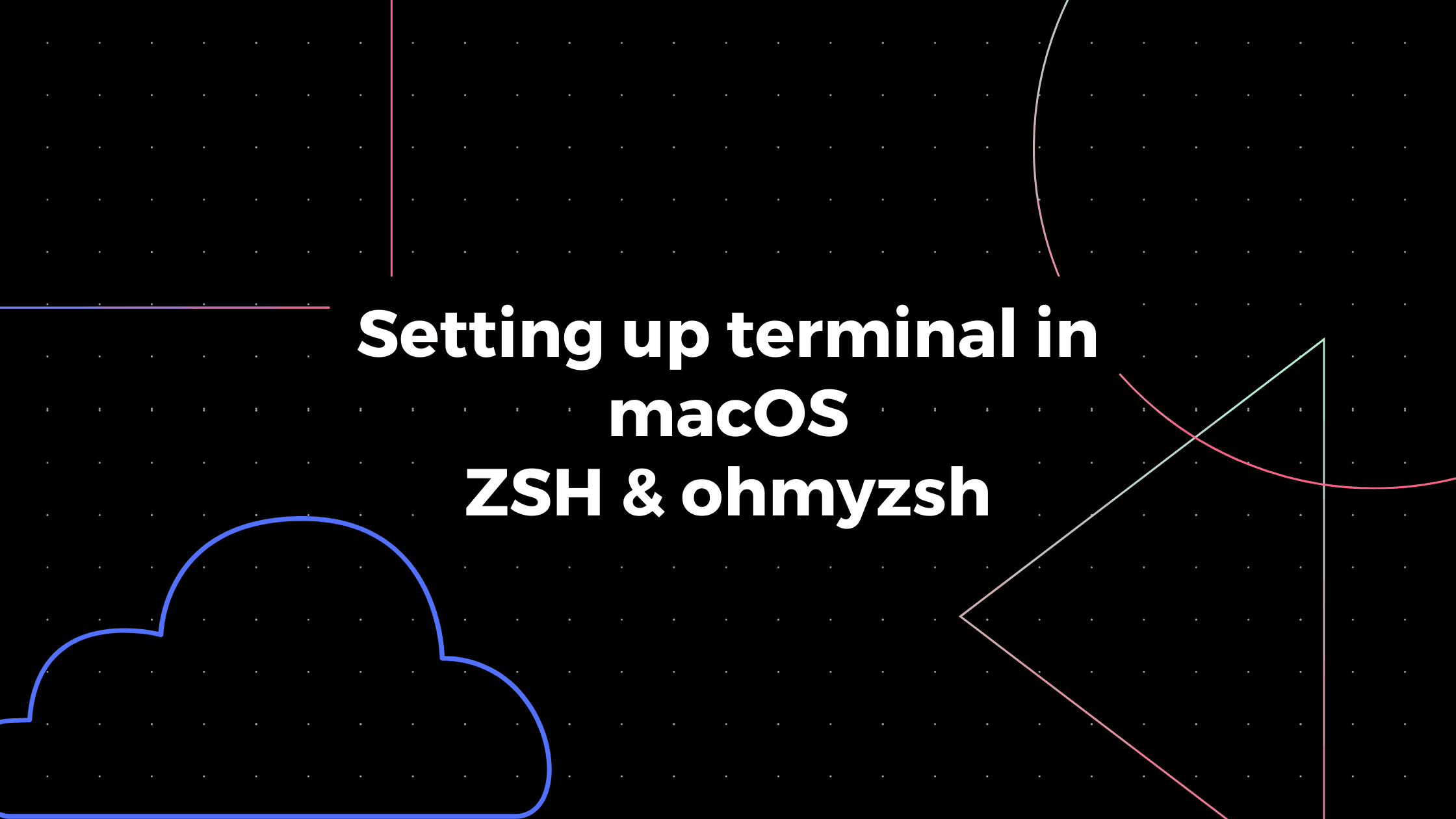Setting up terminal in macOS, installing ohmyzsh