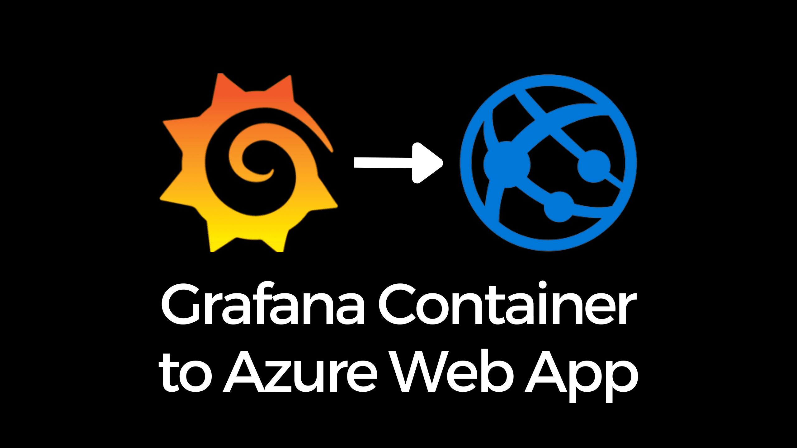 Deploying Grafana to Azure’s Web Apps for Containers
